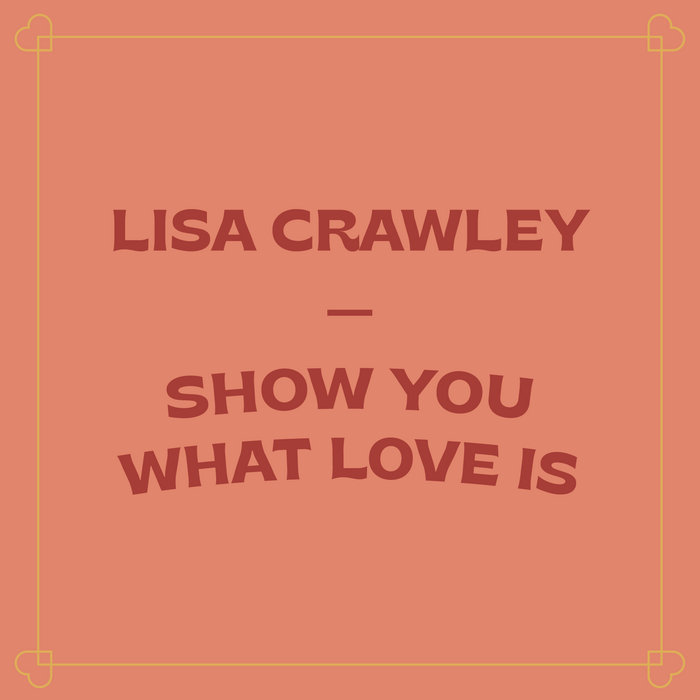Show You What Love Is - Lisa Crawley